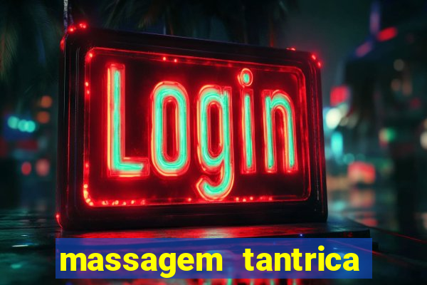 massagem tantrica zona leste