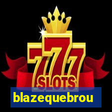 blazequebrou