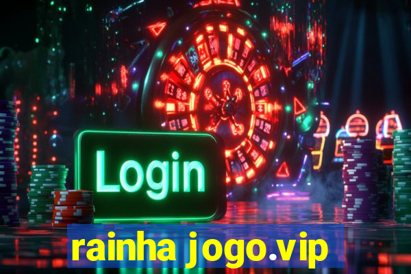 rainha jogo.vip