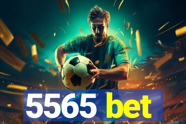 5565 bet