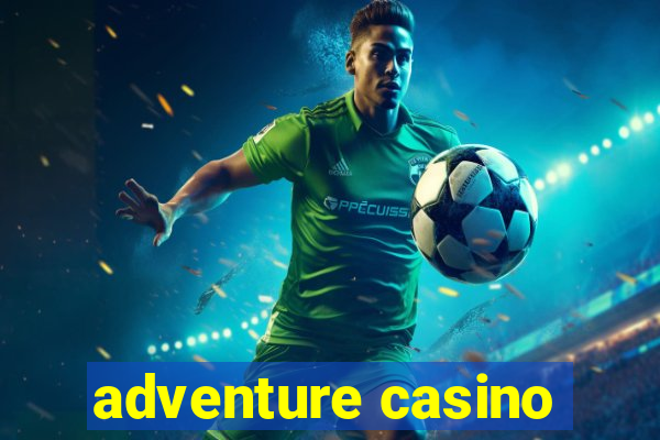 adventure casino