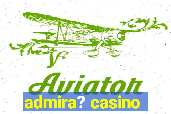 admira? casino