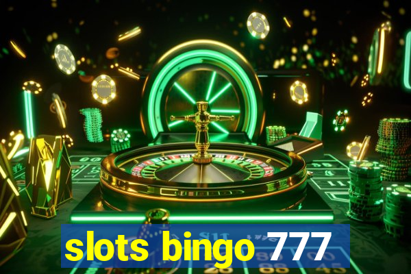 slots bingo 777