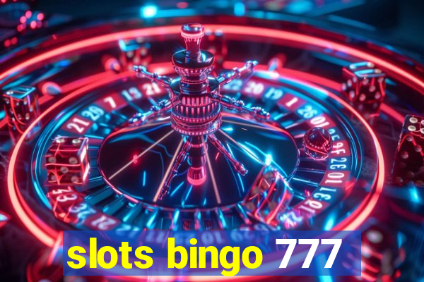 slots bingo 777