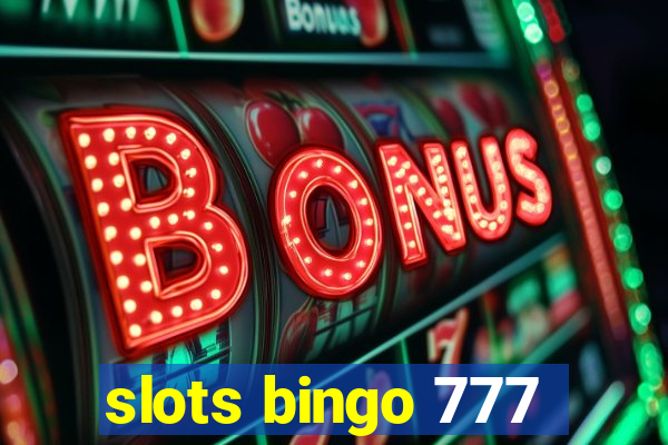 slots bingo 777