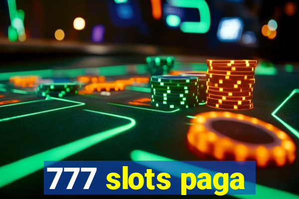 777 slots paga