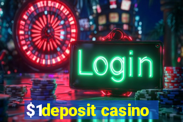 $1deposit casino