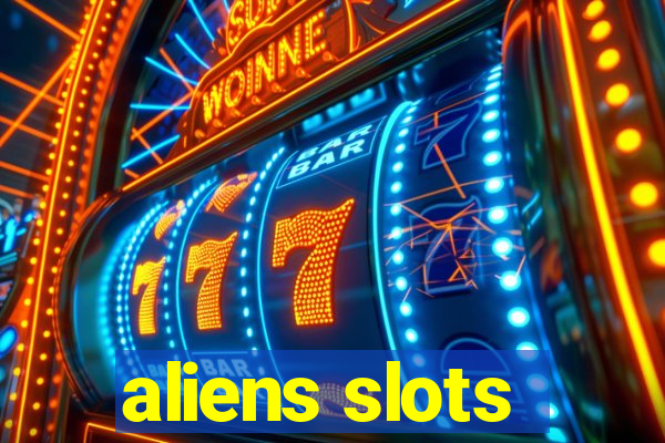 aliens slots