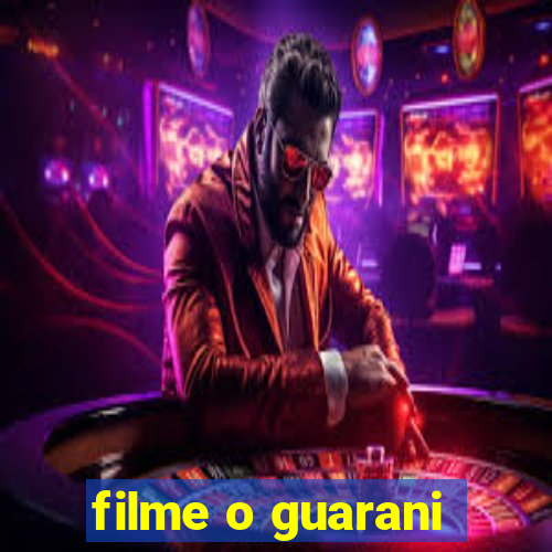 filme o guarani