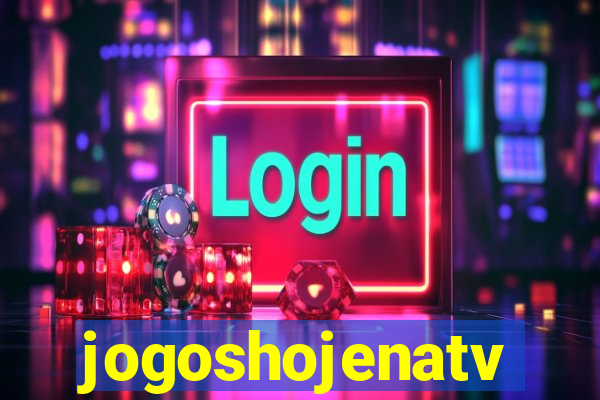 jogoshojenatv