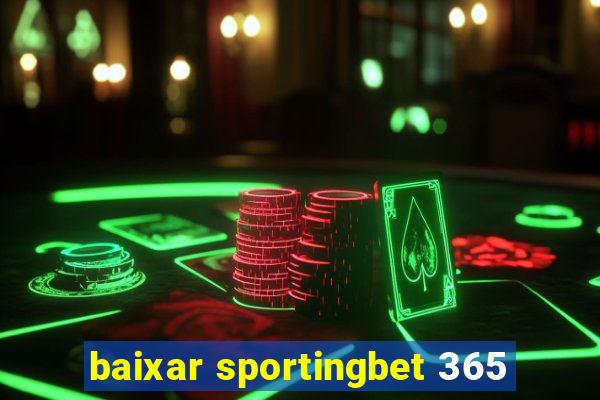 baixar sportingbet 365