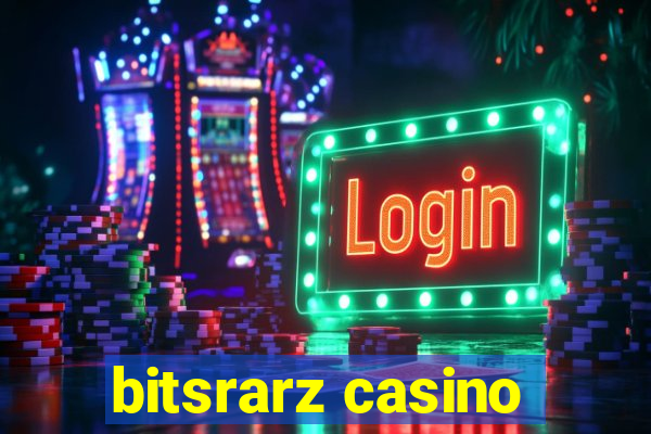 bitsrarz casino