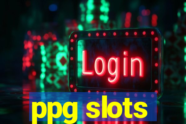 ppg slots