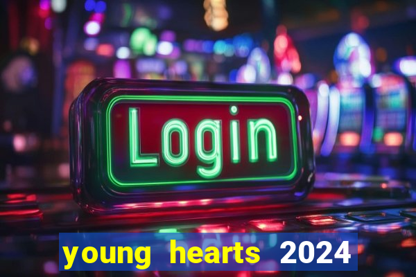 young hearts 2024 assistir online dublado