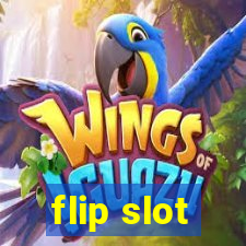 flip slot