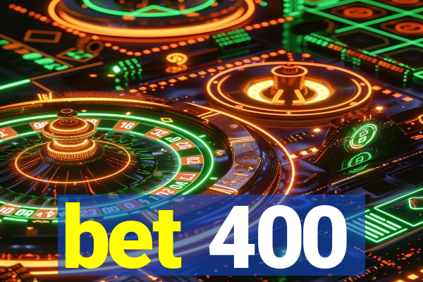 bet 400