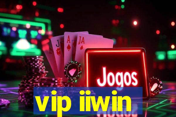 vip iiwin