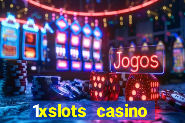 1xslots casino регистрация отзывы 2021