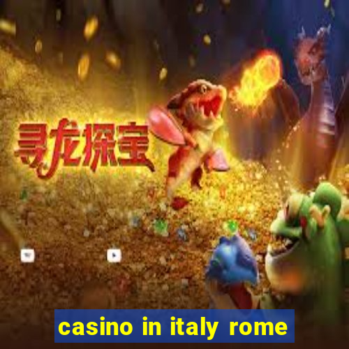 casino in italy rome