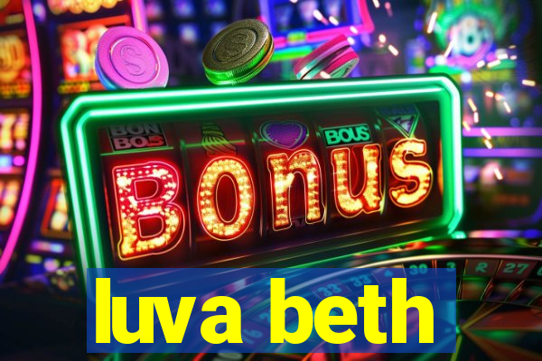 luva beth