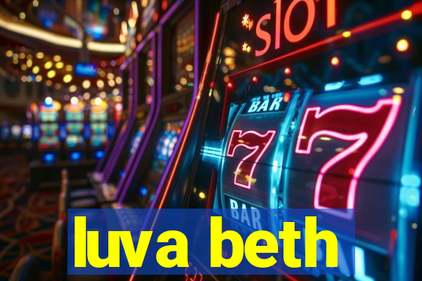 luva beth