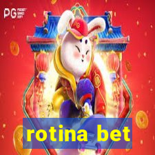 rotina bet