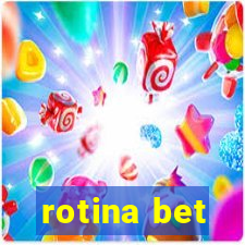 rotina bet