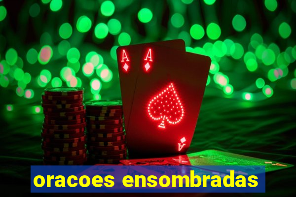 oracoes ensombradas