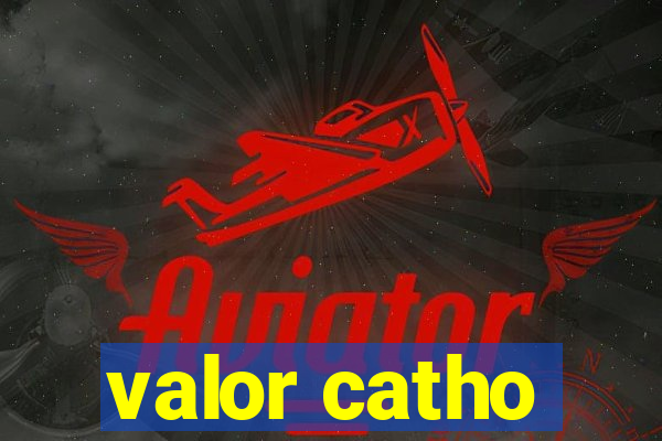 valor catho