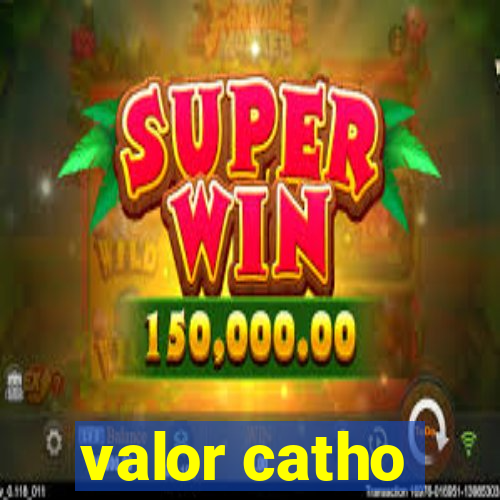 valor catho