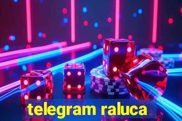 telegram raluca