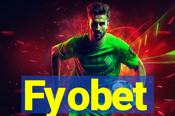 Fyobet