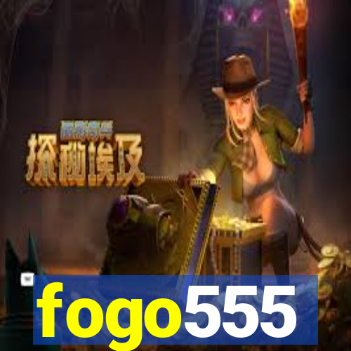 fogo555