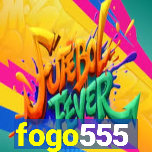 fogo555