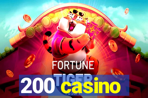 200 casino