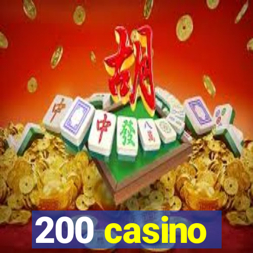 200 casino