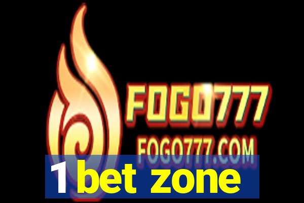 1 bet zone