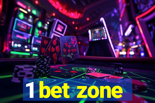 1 bet zone