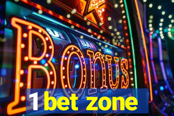 1 bet zone