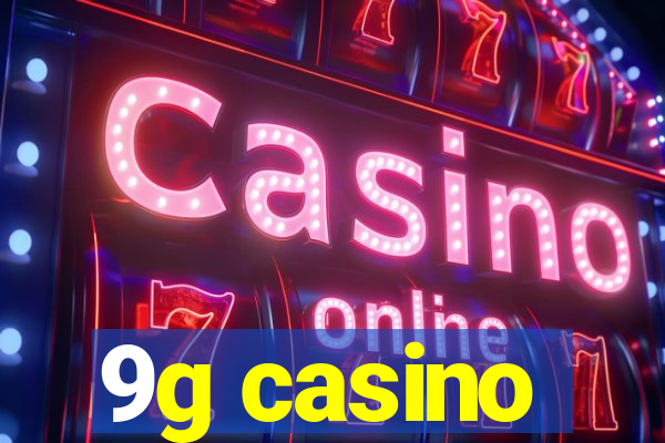 9g casino