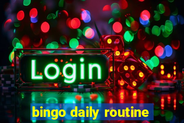 bingo daily routine