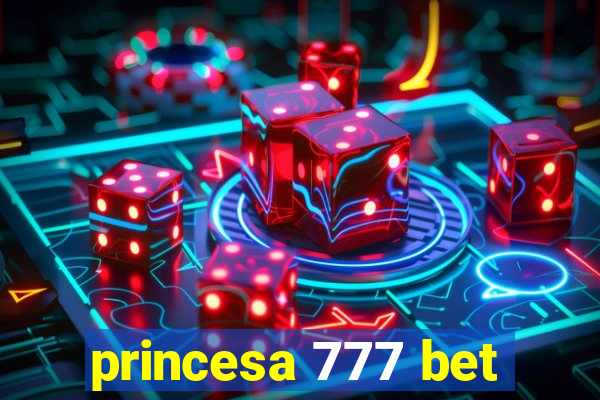 princesa 777 bet