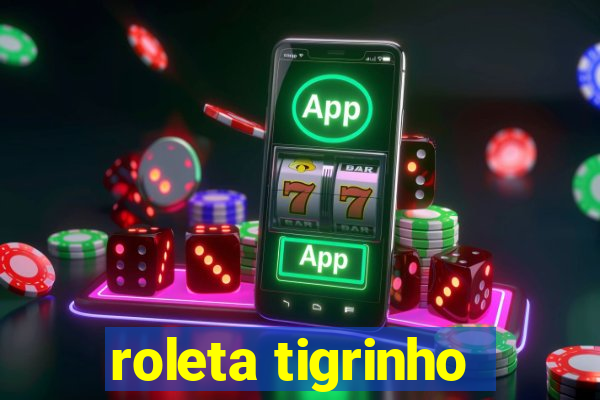 roleta tigrinho