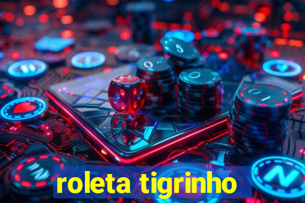 roleta tigrinho