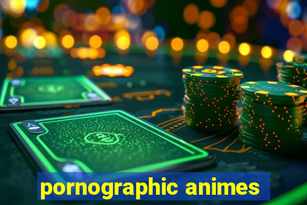 pornographic animes