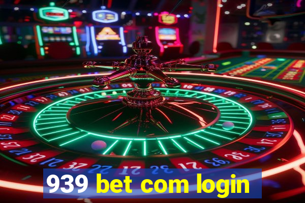 939 bet com login