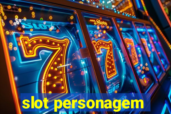 slot personagem