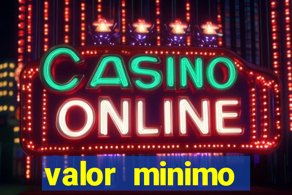 valor minimo estrela bet