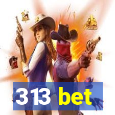 313 bet