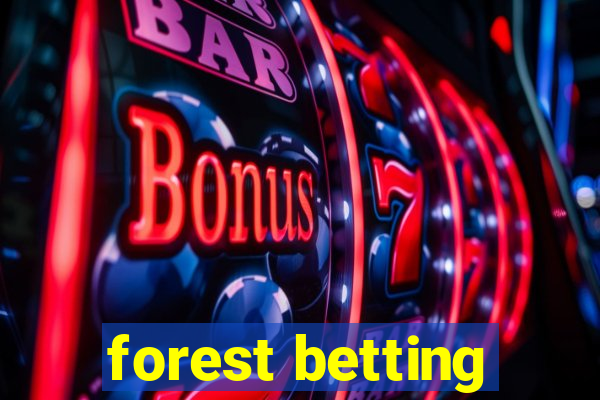 forest betting